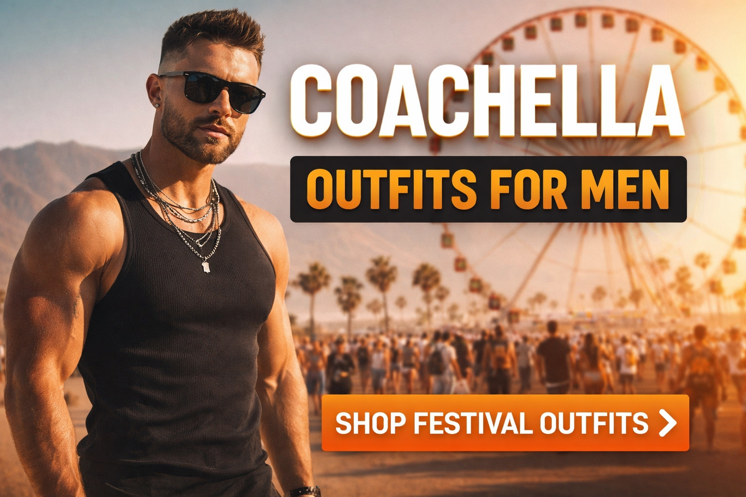 Coachella outfits for men